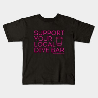 Support Your Local Dive Bar Magenta Letters Kids T-Shirt